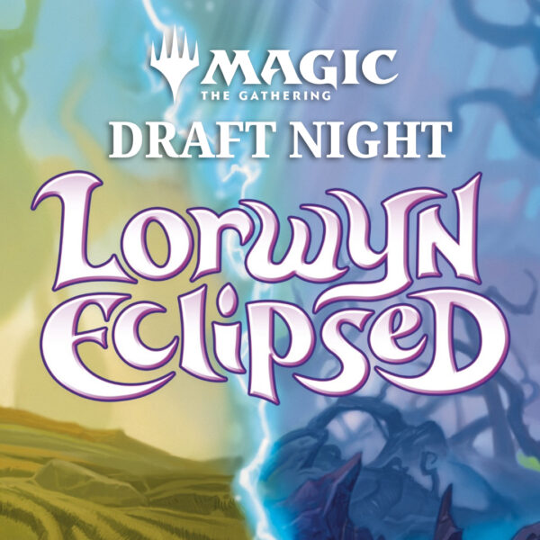MTG Lorwyn Eclipsed Draft Night, March 11th